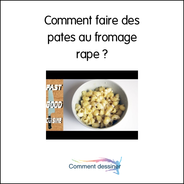 Comment faire des pates au fromage rapé